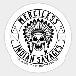 Merciless Indian Savages - Declaration Of Independence Quote Sticker